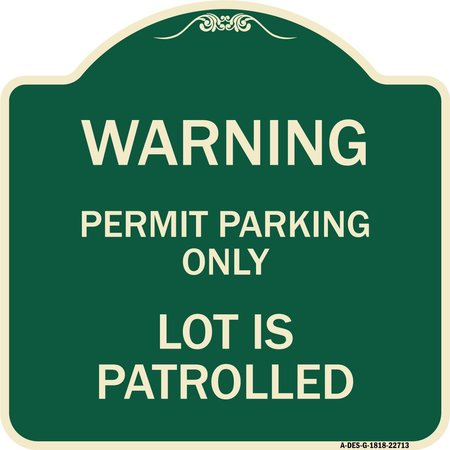 SIGNMISSION Warning Permit Parking Lot Is Patrolled Heavy-Gauge Aluminum Sign, 18" x 18", G-1818-22713 A-DES-G-1818-22713
